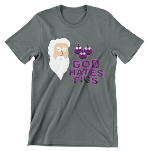 God Hates Figs T-Shirt