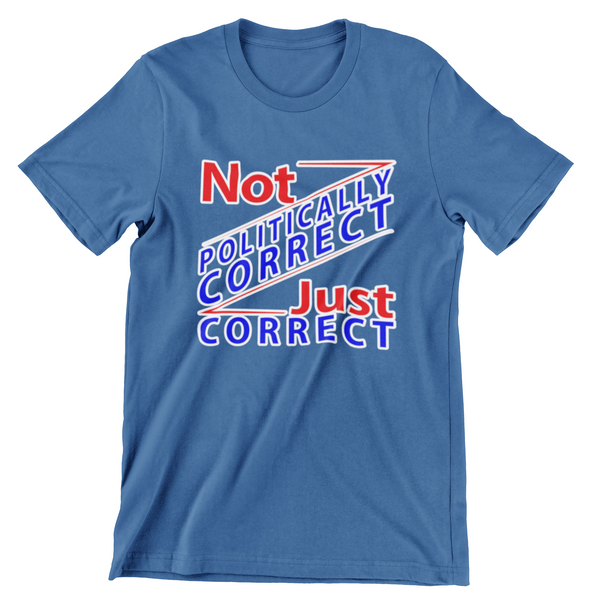 Not Politically Correct T-Shirt