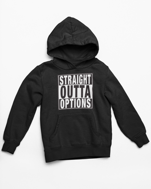 Straight Outta Options Hoodie