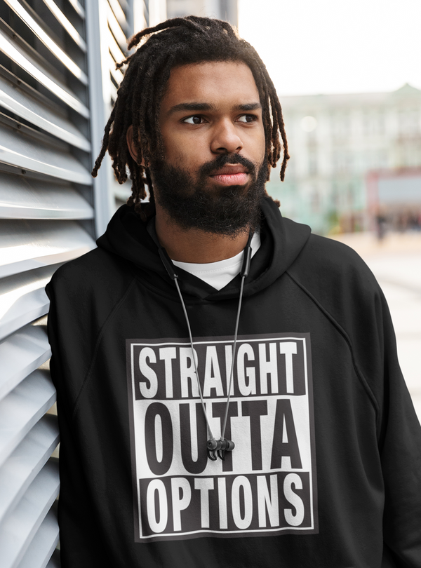 STRAIGHT OUTTA OPTIONS Unisex Hoodie - Aggrovist Apparel