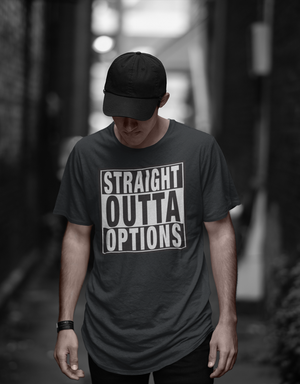 Straight Outta Options T-Shirt