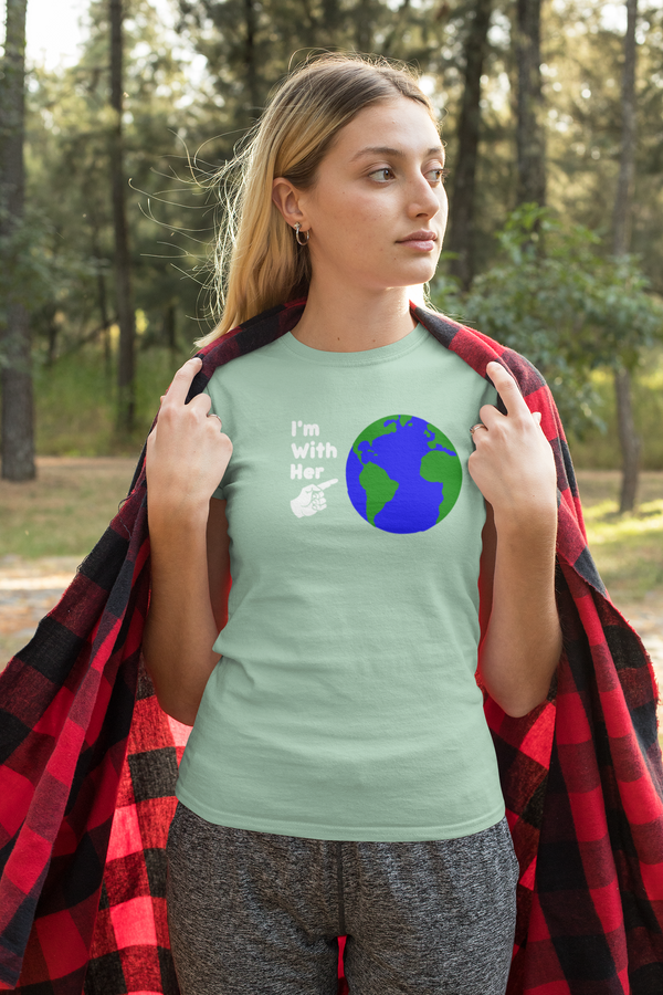 I'M WITH HER Planet Earth Political Activist Unisex T-Shirt - Aggrovist Apparel